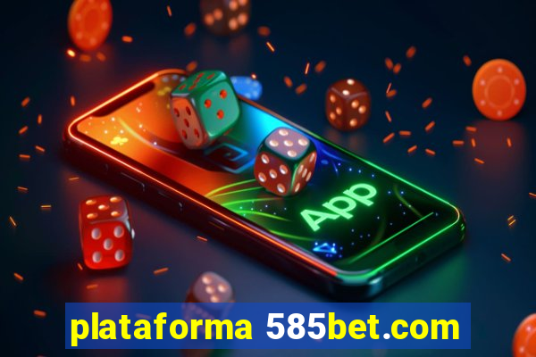 plataforma 585bet.com